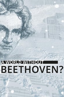 A World Without Beethoven?