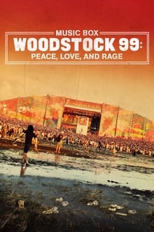 Woodstock 99: Peace Love and Rage