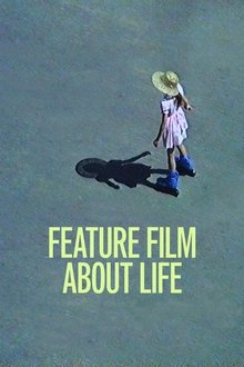 A Feature Film About Life