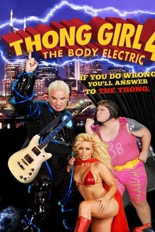 Thong Girl 4: The Body Electric Thong Girl 4: The Body Electric