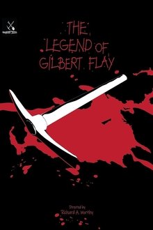 The Legend of Gilbert Flay The Legend of Gilbert Flay