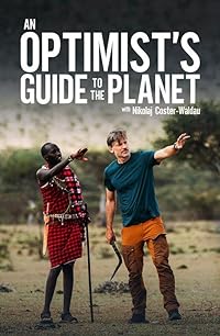An Optimist's Guide to the Planet