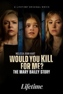 Would You Kill for Me? The Mary Bailey Story