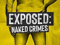 Exposed: Naked Crimes
