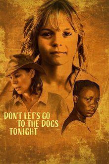 Don't Let's Go to the Dogs Tonight Don't Let's Go to the Dogs Tonight