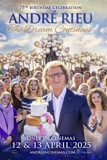 André Rieu's 75th Birthday Celebration: The Dream Continues