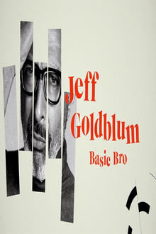 Jeff Goldblum: Basic Bro