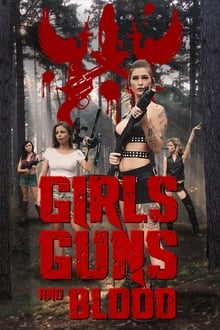 Girls Guns and Blood