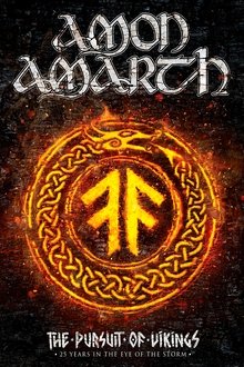 Amon Amarth: The Pursuit of Vikings - 25 Years in the Eye of the Storm